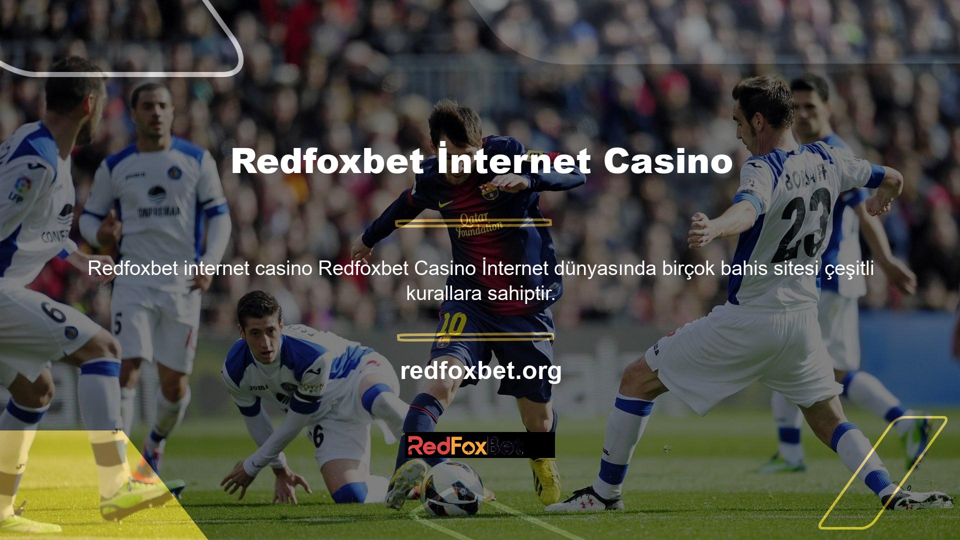 Redfoxbet Casino İnternet dünyasında birçok bahis sitesi çeşitli kurallara sahiptir